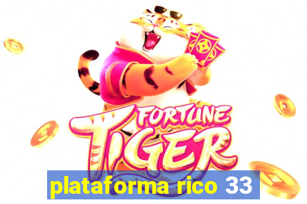 plataforma rico 33